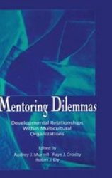 Mentoring Dilemmas - Developmental Relationships within Multicultural Organizations