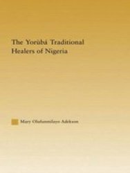 The Yoruba Traditional Healers of Nigeria