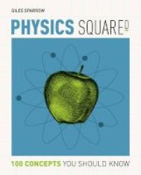 Physics Squared - 100 Concepts You Should Know Paperback