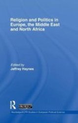 Religion And Politics In Europe The Middle East And North Africa Hardcover