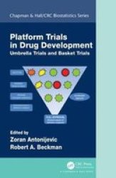 Platform Trial Designs In Drug Development - Umbrella Trials And Basket Trials Hardcover