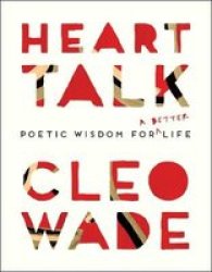 Heart Talk - Poetic Wisdom For A Better Life Paperback