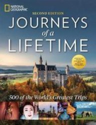 Journeys Of A Lifetime Second Edition: 500 Of The World's Greatest Trips