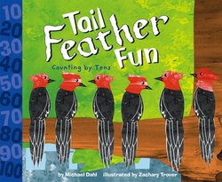 Picture Window Books Tail Feather Fun: Counting by Tens Know Your Numbers Know Your Numbers