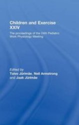 Children and Exercise XXIV: The Proceedings of the 24th Pediatric Work Physiology Meeting v. 24