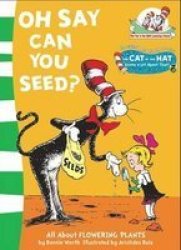 Oh Say Can You Seed? - All About Flowering Plants Paperback