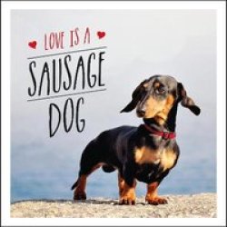 Love Is A Sausage Dog
