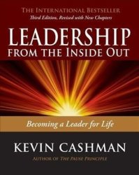 Leadership From The Inside Out - Becoming A Leader For Life Paperback 3RD