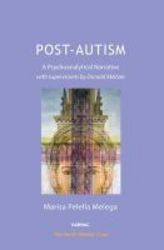 Post-autism - A Psychoanalytical Narrative With Supervisions By Donald Meltzer paperback