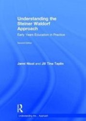 Understanding The Steiner Waldorf Approach - Early Years Education In Practice Hardcover 2ND Revised Edition