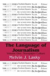 The Language Of Journalism - Volume 1 Newspaper Culture Paperback