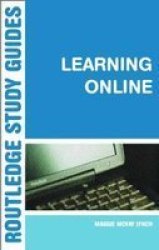 Learning Online - A Guide To Success In The Virtual Classroom Paperback