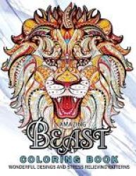 Amazing Beast Coloring Book - Beauty Animals And The Beast For Adult Paperback