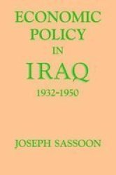 Economic Policy In Iraq 1932-1950