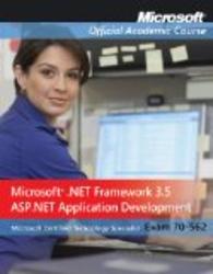 70-562: Microsoft .NET Framework 3.5, ASP.NET Application Development, Package Textbook and Lab Manual