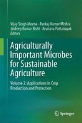 Agriculturally Important Microbes For Sustainable Agriculture - Volume 2: Applications In Crop Production And Protection Hardcover 1ST Ed. 2017