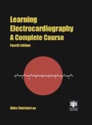 Learning Electrocardiography - A Complete Course
