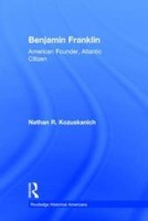 Benjamin Franklin - American Founder Atlantic Citizen Hardcover
