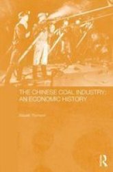 The Chinese Coal Industry - an Economic History
