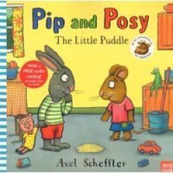 Pip And Posy: The Little Puddle