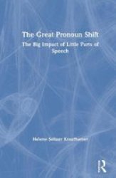 The Great Pronoun Shift - The Big Impact Of Little Parts Of Speech Hardcover