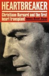 Heartbreaker - Christiaan Barnard And The First Heart Transplant Paperback