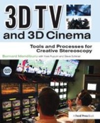 3D Tv And 3D Cinema - Tools And Processes For Creative Stereoscopy Hardcover