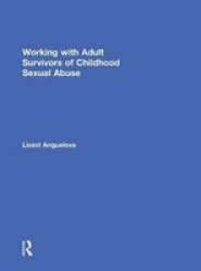 Working With Adult Survivors Of Childhood Sexual Abuse