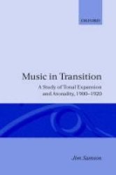 Music In Transition - A Study Of Tonal Expansion And Atonality 1900-1920 Paperback New Ed