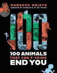 100 Animals That Can F Cking End You - Mamadou Ndiaye Paperback