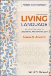 Living Language - An Introduction To Linguistic Anthropology Paperback