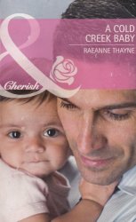 A Cold Creek Baby Raeanne Thayne