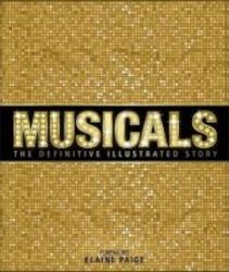 Musicals - The Definitive Illustrated Story Hardcover
