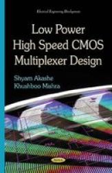 Low Power High Speed Cmos Multiplexer Design Paperback