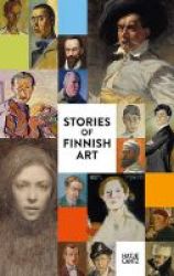 Stories Of Finnish Art - The New Ateneum Guide Paperback