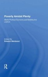 Poverty Amidst Plenty - World Political Economy And Distributive Justice Hardcover