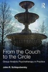 From The Couch To The Circle - Group-analytic Psychotherapy In Practice Paperback