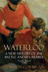 Waterloo - A New History Of The Battle And Its Armies Paperback
