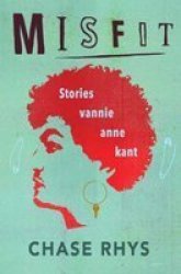 Misfit : Stories Vannie Anne Kant Paperback Softback
