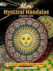 More Mystical Mandalas Coloring Book - By The Illustrator Of The Original Mystical Mandalas Coloring Book Paperback
