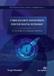 Cyber Security Innovation For The Digital Economy - A Case Study Of The Russian Federation Hardcover