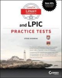 Comptia Linux+ And Lpic Practice Tests - Exams LX0-103 LPIC-1 101-400 LX0-104 LPIC-1 102-400 LPIC-2 201 And LPIC-2 202 Paperback