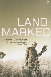 Landmarked: Land Claims and Restitution in South Africa