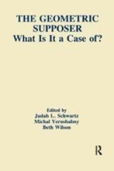 The Geometric Supposer - What Is It A Case Of? Paperback