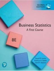 Business Statistics: A First Course Global Edition Paperback 8 Ed