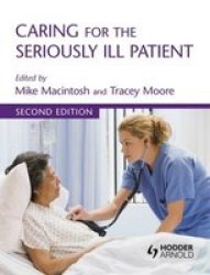 Caring For The Seriously Ill Patient 2E Volume 1
