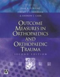 Outcome Measures in Orthopaedics and Orthopaedic Trauma Hodder Arnold Publication