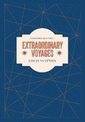 Louis Vuitton - Extraordinary Voyages Hardcover