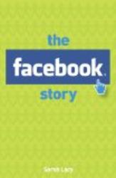 The Stories of Facebook, Youtube and Myspace: The People, the Hype and the Deals Behind the Giants of Web 2.0