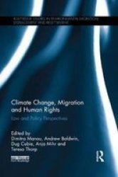 Climate Change Migration And Human Rights - Law And Policy Perspectives Paperback
